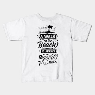 A walk on the beach is always a good idea Kids T-Shirt